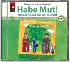 Habe Mut! Martin Luther und die Suche nach Gott (CD)