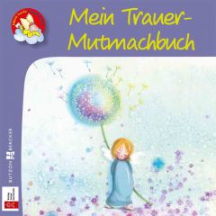 Mein Trauer-Mutmachbuch