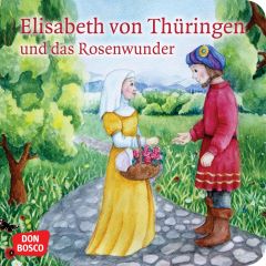 Minibüchlein: Elisabeth von Thüringen und das Rosenwunder