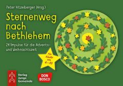 Sternenweg nach Bethlehem  - 24 Impulse für die Advents- und Weihnachtszeit