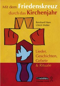 Friedenskreuz - Buch:  Mit dem Friedenskeuz durch das Kirchenjahr.jpg